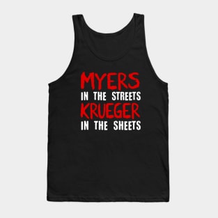 Myers in the streets Krueger in the sheets Tank Top